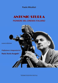 Title: Antonio Sturla: Pioniere del cinema italiano, Author: Paolo Micalizzi