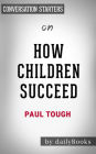 How Children Succeed: by Paul Tough Conversation Starters