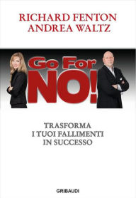 Title: Go for no!: Trasforma i tuoi fallimenti in successo, Author: Waltz Andrea
