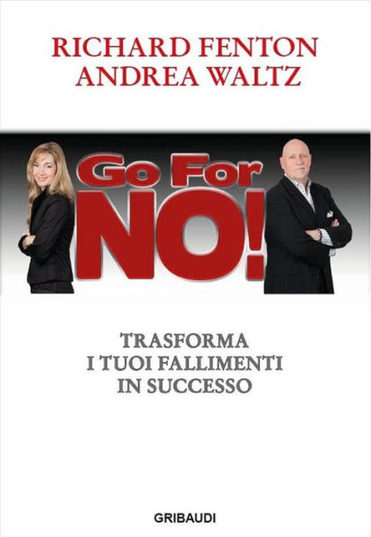 Go for no!: Trasforma i tuoi fallimenti in successo