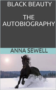 Title: Black beauty the autobiography of a horse, Author: Anna Sewell