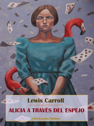 Title: Alicia a través del espejo, Author: Lewis Carroll