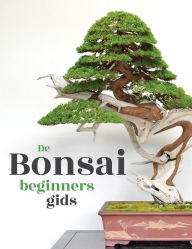 Title: De Bonsai Beginners Gids, Author: Bonsai Empire