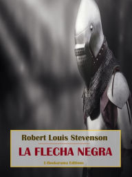 Title: La flecha negra, Author: Robert Louis Stevenson