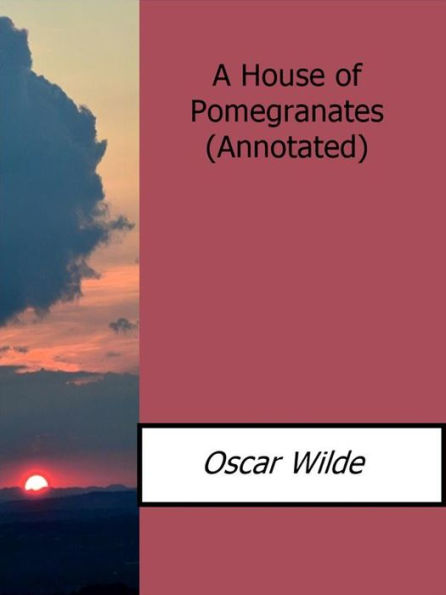 A House of Pomegranates(Annotated)