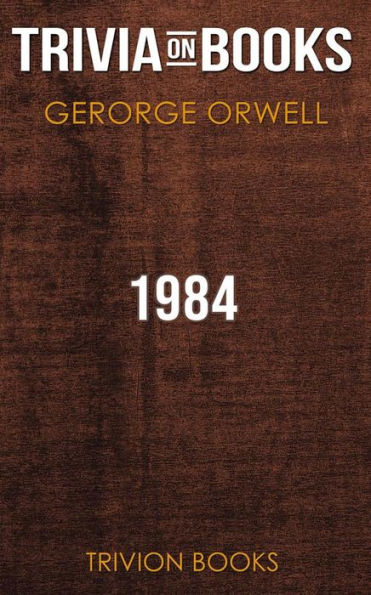 1984 by George Orwell (Trivia-On-Books)