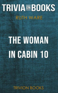 Title: The Woman in Cabin 10 by Ruth Ware (Trivia-On-Books), Author: Trivion Books