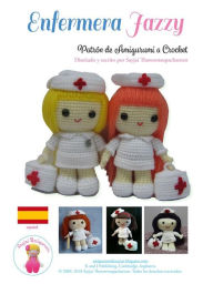 Title: Enfermera Jazzy, Patrón de Amigurumi a Crochet, Author: Sayjai Thawornsupacharoen