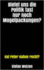 Bietet uns die Politik fast nur noch Mogelpackungen?: Hat Peter Hahne recht?