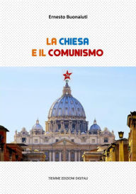 Title: La Chiesa e il Comunismo, Author: Ernesto Buonaiuti