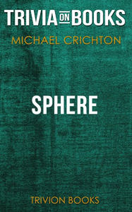 Title: Sphere by Michael Crichton (Trivia-On-Books), Author: Trivion Books