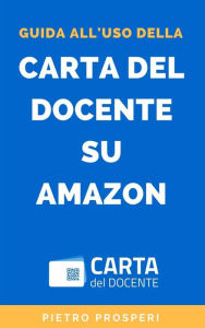 Title: Guida all'uso della Carta del Docente su Amazon, Author: Pietro Prosperi