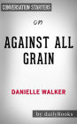 Against All Grain: by Danielle Walker Conversation Starters