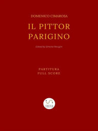 Title: Il pittor parino (2nd Edition): Partitura - Full Score, Author: Domenico Cimarosa (Simone Perugini