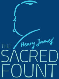 Title: The Sacred Fount, Author: Henry James