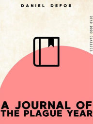 Title: A Journal of the Plague Year, Author: Daniel Defoe