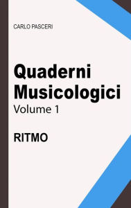 Title: Quaderni Musicologici - Ritmo, Author: Carlo Pasceri