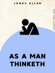 Title: As a Man Thinketh, Author: James Allen