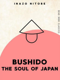 Title: Bushido: The Soul of Japan, Author: Inazo Nitobe