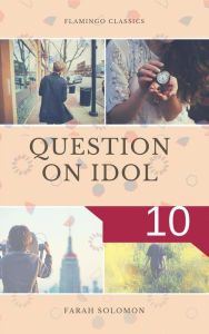 Title: Question on Idol (10), Author: Farah solomon