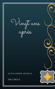 Title: Vingt ans après, Author: Alexandre Dumas