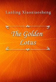 Title: The Golden Lotus, Author: Lanling Xiaoxiaosheng