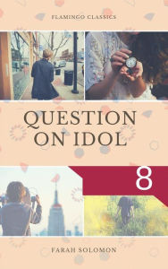 Title: Question on Idol (8), Author: Farah solomon