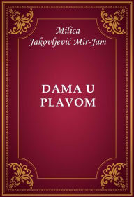 Title: Dama u plavom, Author: Milica Jakovljevic Mir-Jam