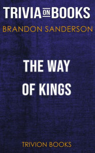 Title: The Way of Kings by Brandon Sanderson (Trivia-On-Books), Author: Trivion Books