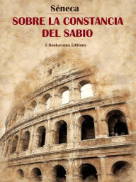 Title: Sobre la constancia del sabio, Author: Séneca