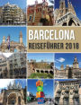 Barcelona Reiseführer 2018: Barcelona Entdecken, ?der Stadt Gaudi und vielem mehr