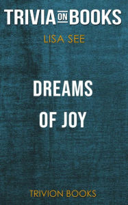 Title: Dreams of Joy by Lisa See (Trivia-On-Books), Author: Trivion Books