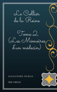 Title: Le Collier de la Reine - Tome II (Les Mémoires d'un médecin), Author: Alexandre Dumas
