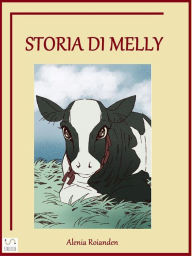 Title: Storia di Melly, Author: Alenia Roianden