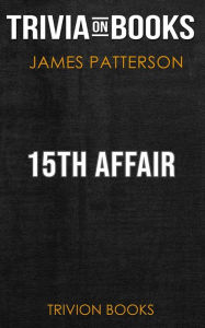 Title: 15th Affair by James Patterson (Trivia-On-Books), Author: Trivion Books