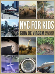 Title: NYC for Kids: Guia de Viagem - Onde Levar As Crianças, Author: Mobile Library
