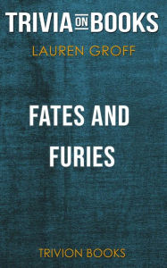 Title: Fates and Furies by Lauren Groff (Trivia-On-Books), Author: Trivion Books