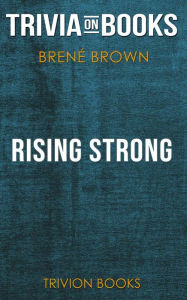 Title: Rising Strong by Brené Brown (Trivia-On-Books), Author: Trivion Books