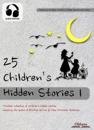 Title: 25 Children's Hidden Stories 1: Audio Edition : Selected Children's Short Stories, Author: Various Authors