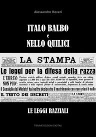 Title: Italo Balbo e Nello Quilici: Le leggi razziali, Author: Alessandro Roveri