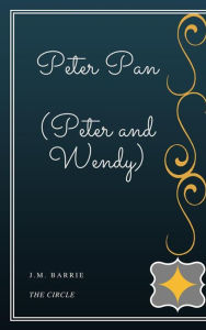 Title: Peter Pan (Peter and Wendy), Author: J. M. Barrie