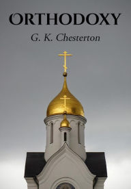 Title: Orthodoxy, Author: G. K. Chesterton