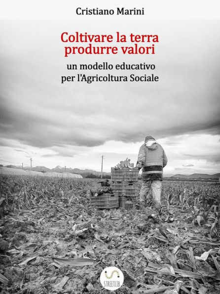 Coltivare la terra, produrre valori: un modello educativo per l'Agricoltura Sociale