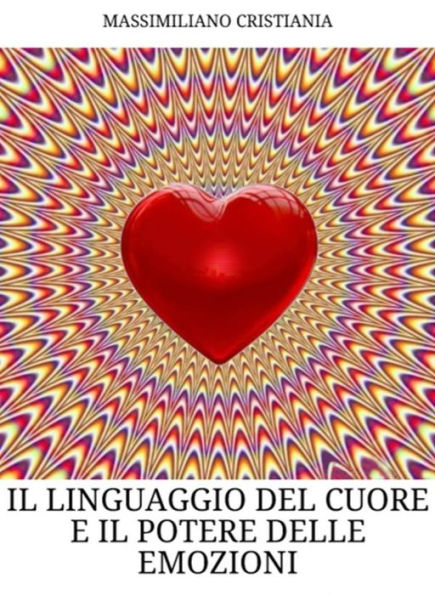 Il linguaggio del cuore e il potere delle emozioni