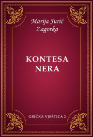 Title: Kontesa Nera, Author: Marija Juric Zagorka