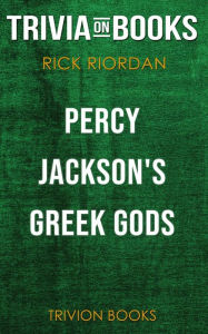 Title: Percy Jackson's Greek Gods by Rick Riordan (Trivia-On-Books), Author: Trivion Books