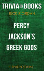 Percy Jackson's Greek Gods by Rick Riordan (Trivia-On-Books)