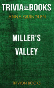 Title: Miller's Valley by Anna Quindlen (Trivia-On-Books), Author: Trivion Books