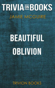 Title: Beautiful Oblivion by Jamie McGuire (Trivia-On-Books), Author: Trivion Books