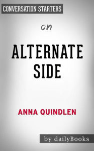 Title: Alternate Side: by Anna Quindlen Conversation Starters, Author: Daily Books